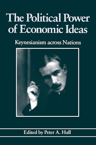The Political Power of Economic Ideas: Keynesianism across Nations von Princeton University Press